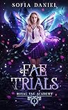 Fae Trials by Sofia Daniel