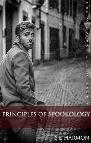 Principles of Spookology by S.E. Harmon