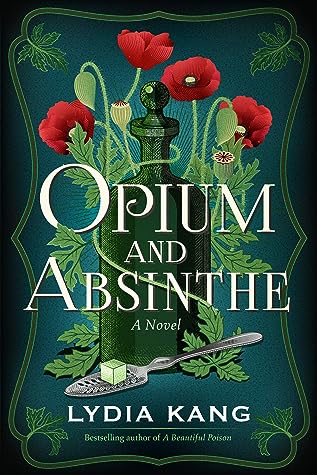 Opium and Absinthe by Lydia Kang