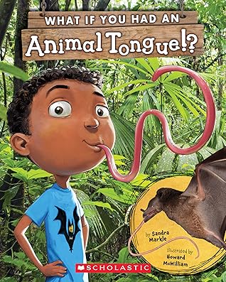 What If You Had an Animal Tongue!? by Sandra Markle