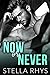 Now Or Never (Irresistible, #5)