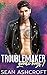 Troublemaker (Goode Boys, #1)