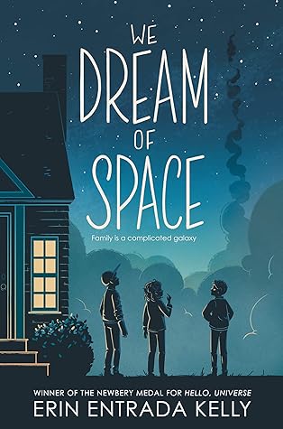 We Dream of Space by Erin Entrada Kelly