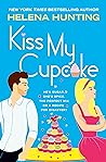 Kiss My Cupcake by Helena Hunting