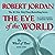 The Eye of the World (The Wheel of Time, #1)