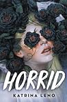 Horrid by Katrina Leno