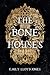 The Bone Houses