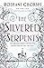 The Silvered Serpents (The Gilded Wolves, #2)