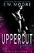 Uppercut Princess (The Heights Crew, #1)