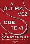 A Última Vez Que Te Vi by Liv Constantine