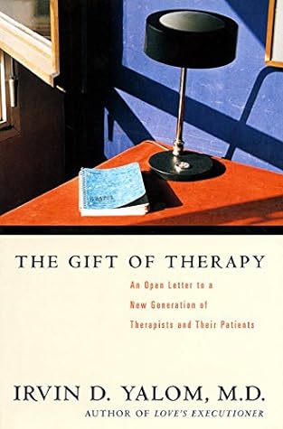 The Gift of Therapy: An Open Letter to a New Generation of Therapists and Their Patients