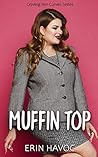 Muffin Top by Erin Havoc