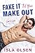 Fake It 'til You Make Out (Love & Luck, #1)