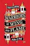 Warriors of Wing and Flame by Sara B. Larson