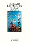 La isla de las mujeres del mar by Lisa See