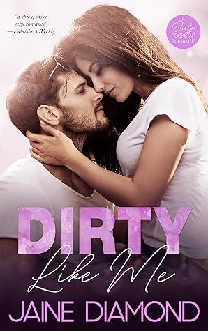 Dirty Like Me by Jaine Diamond