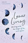 Lunar Living by Kirsty  Gallagher