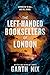 The Left-Handed Booksellers of London by Garth Nix