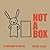 Not a Box by Antoinette Portis