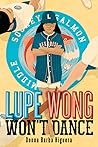 Lupe Wong Won't Dance by Donna Barba Higuera