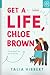 Get a Life, Chloe Brown (The Brown Sisters, #1)