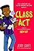 Class Act (New Kid, #2)