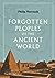 Forgotten Peoples of the Ancient World