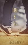 Fire & Ice by Megan W. Roma