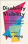 Disability Visibility by Alice  Wong