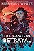 The Camelot Betrayal (Camelot Rising, #2)