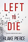 Left To Die by Blake Pierce