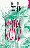 Maybe Now by Colleen Hoover