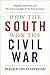 How the South Won the Civil War: Oligarchy, Democracy, and the Continuing Fight for the Soul of America