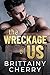 The Wreckage of Us by Brittainy C. Cherry