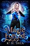 Magic Forged by K.M. Shea