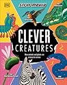 Clever Creatures: How Animals and Plants Use Science to Survive