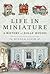 Life in Miniature: A History of Dolls' Houses