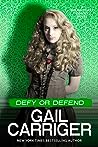 Defy or Defend by Gail Carriger