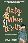 Only When It's Us by Chloe Liese