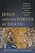 Jesus and the Forces of Death: The Gospels' Portrayal of Ritual Impurity Within First-Century Judaism