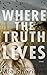 Where the Truth Lives (Where, #2)