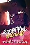 Beautiful Legend by Waverly Alexander