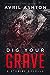 Dig Your Grave (Staniel, #2)