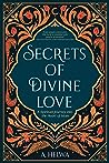 Secrets of Divine Love: A Spiritual Journey into the Heart of Islam