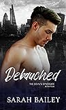 Debauched by Sarah    Bailey