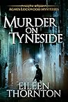 Murder on Tyneside by Eileen Thornton