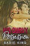 His Curvy Possession by Sadie  King