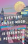 Book cover for Everyone on the Moon Is Essential Personnel