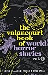 The Valancourt Book of World Horror Stories, Volume 1 by James D. Jenkins