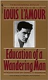 Education of a Wandering Man by Louis L'Amour